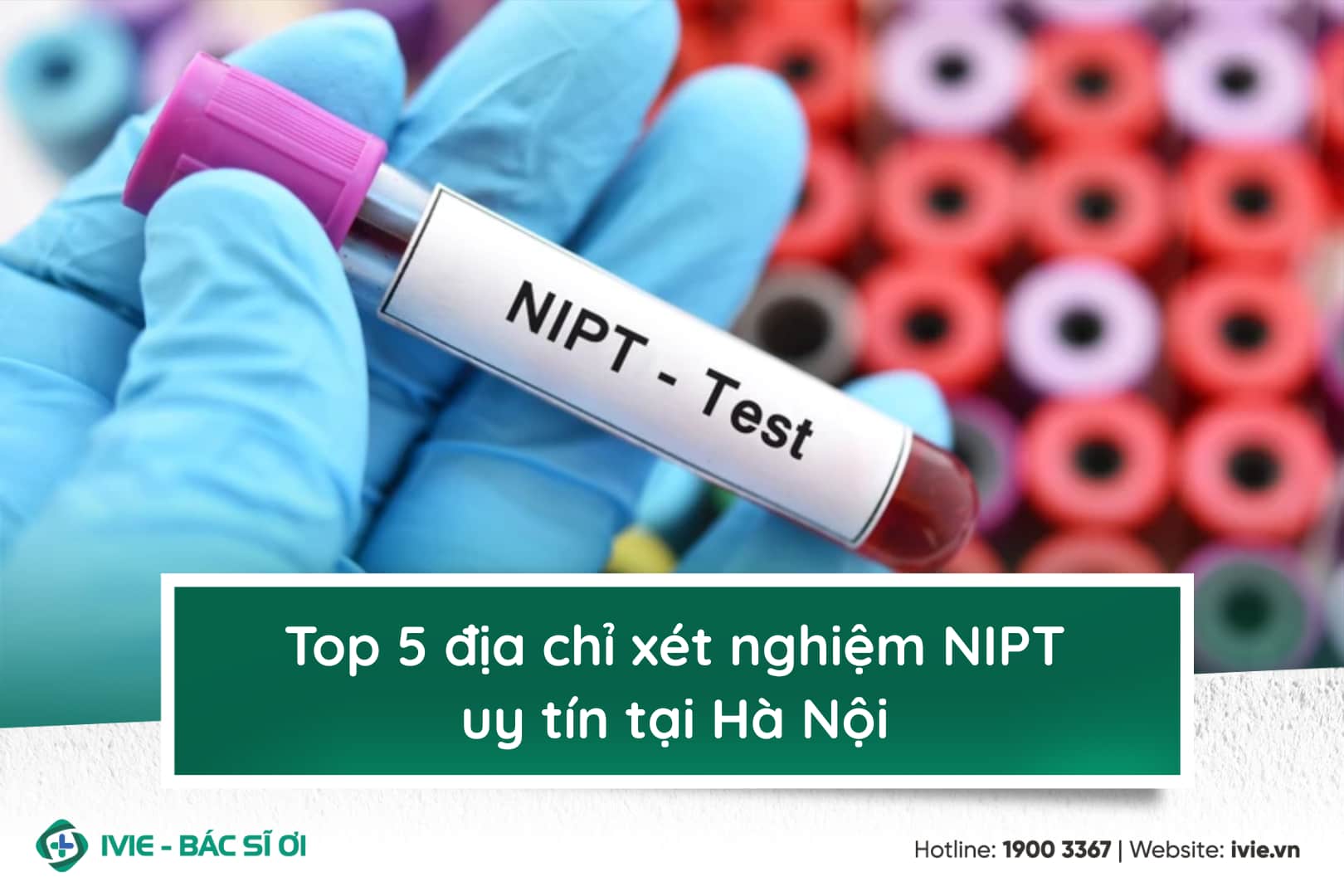 Top 5 địa chỉ xét nghiệm NIPT uy tín tại Hà Nội