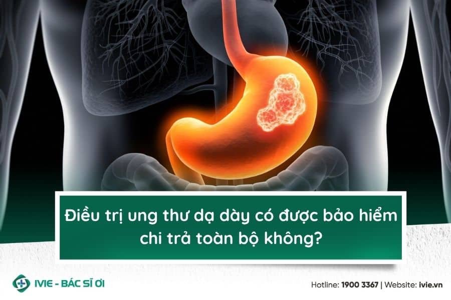 Điều trị ung thư dạ dày có được bảo hiểm chi trả toàn bộ...