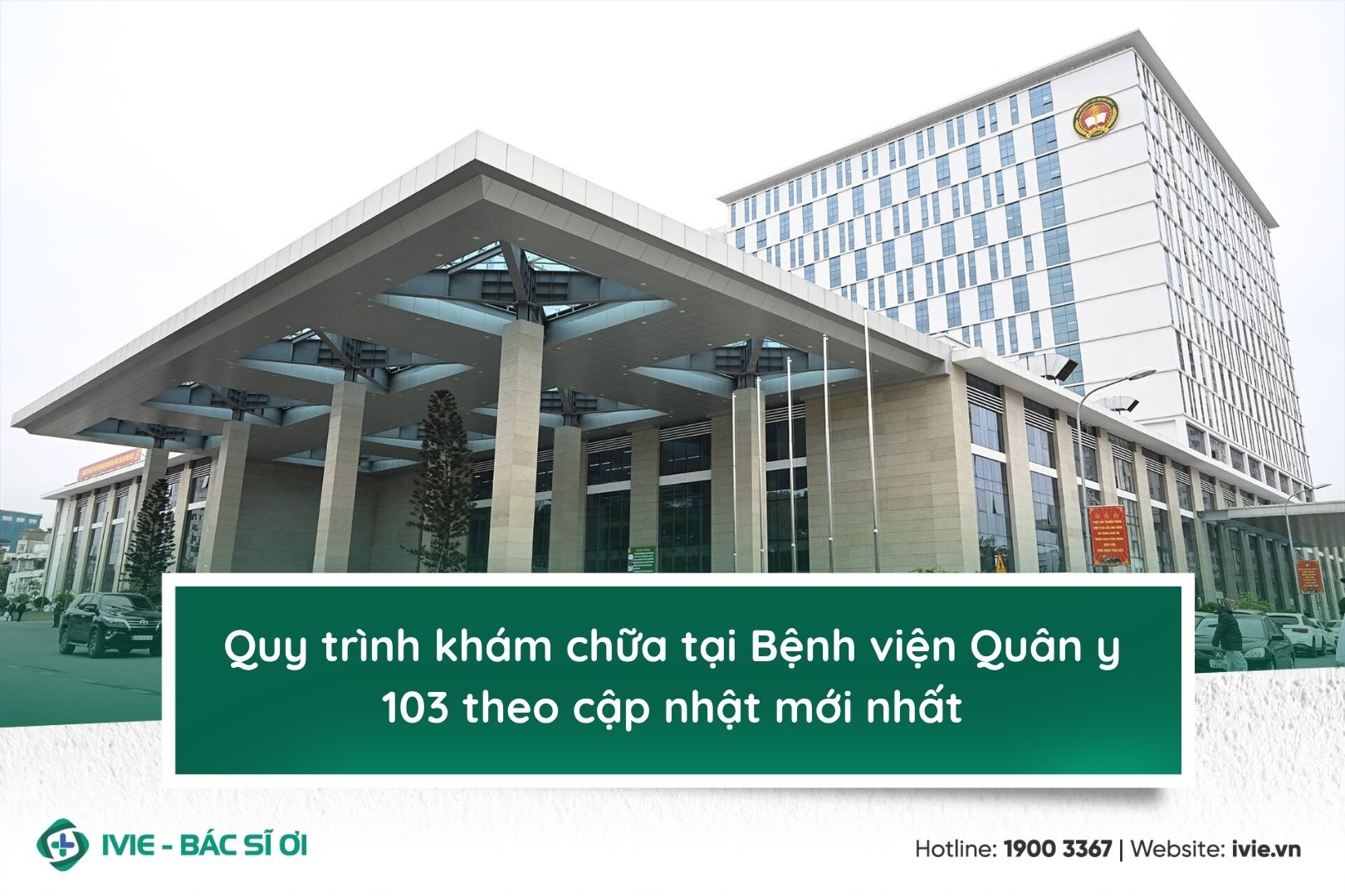 Quy trình khám chữa tại Bệnh viện Quân y 103 theo cập nhật...