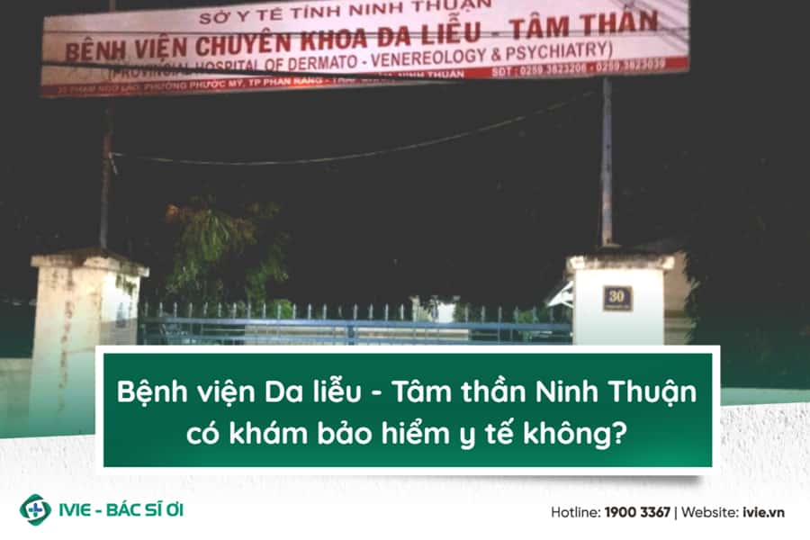 Bệnh viện Da liễu - Tâm thần Ninh Thuận có khám bảo hiểm y...
