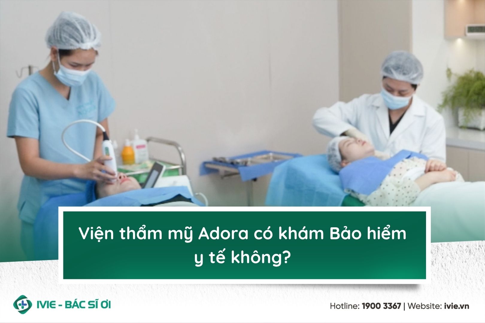 Viện thẩm mỹ Adora có khám Bảo hiểm y tế không?