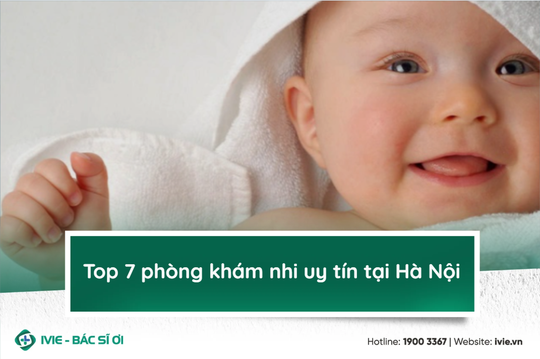 Top 7 phòng khám nhi uy tín tại Hà Nội