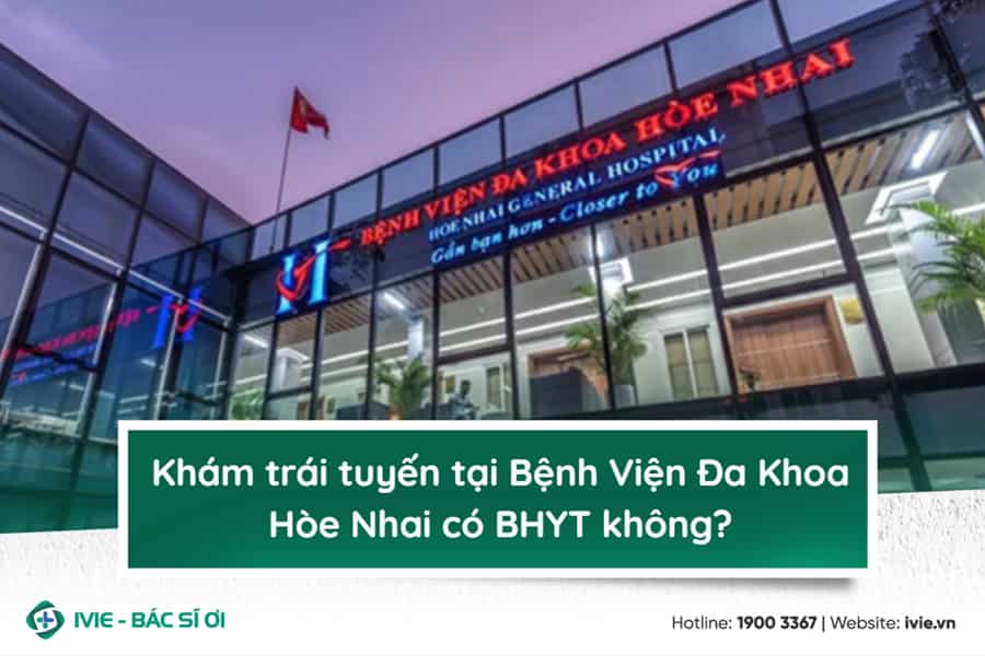Khám trái tuyến tại Bệnh Viện Đa Khoa Hòe Nhai có BHYT...