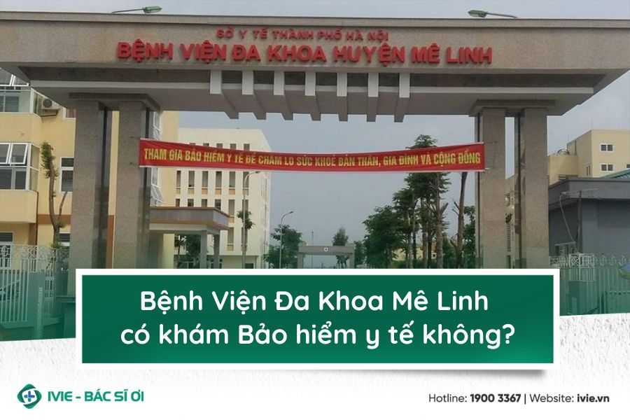Bệnh Viện Đa Khoa Mê Linh có khám Bảo hiểm y tế không?