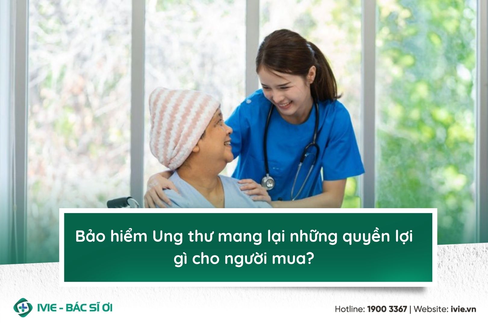 Bảo hiểm Ung thư mang lại những quyền lợi gì cho người mua?
