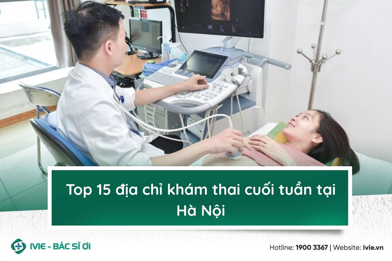 Top 15 địa chỉ khám thai cuối tuần tại Hà Nội