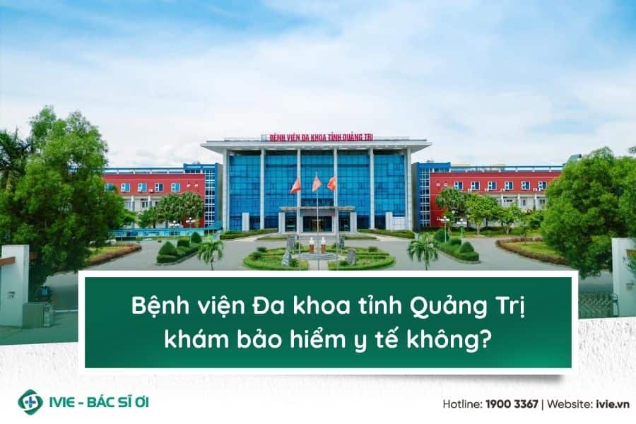 Bệnh viện Đa khoa tỉnh Quảng Trị khám bảo hiểm y tế không?