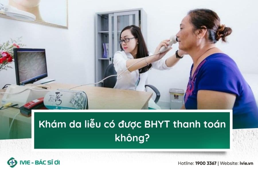 Khám da liễu có được BHYT thanh toán không?