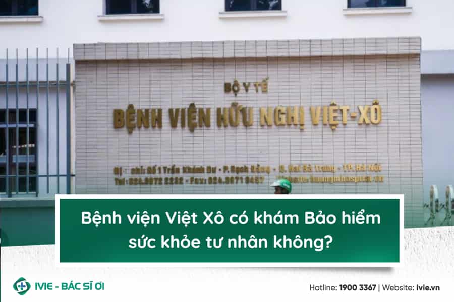 Bệnh viện Việt Xô có khám Bảo hiểm sức khỏe tư nhân không?