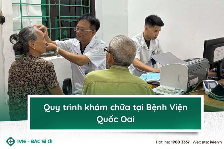 Quy trình khám chữa tại Bệnh Viện Quốc Oai