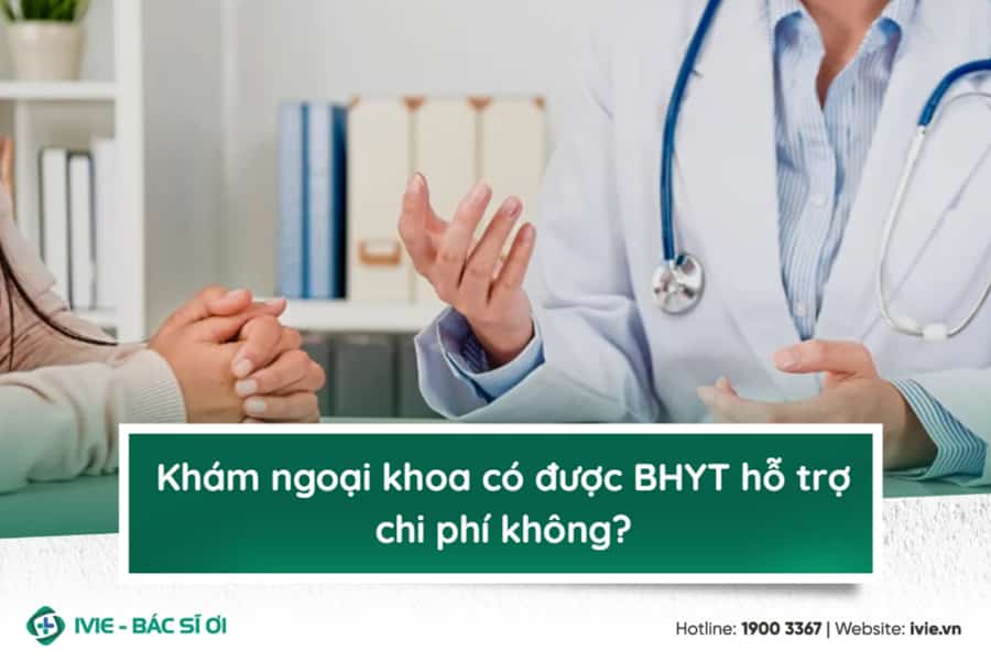 Khám ngoại khoa có được BHYT hỗ trợ chi phí không?