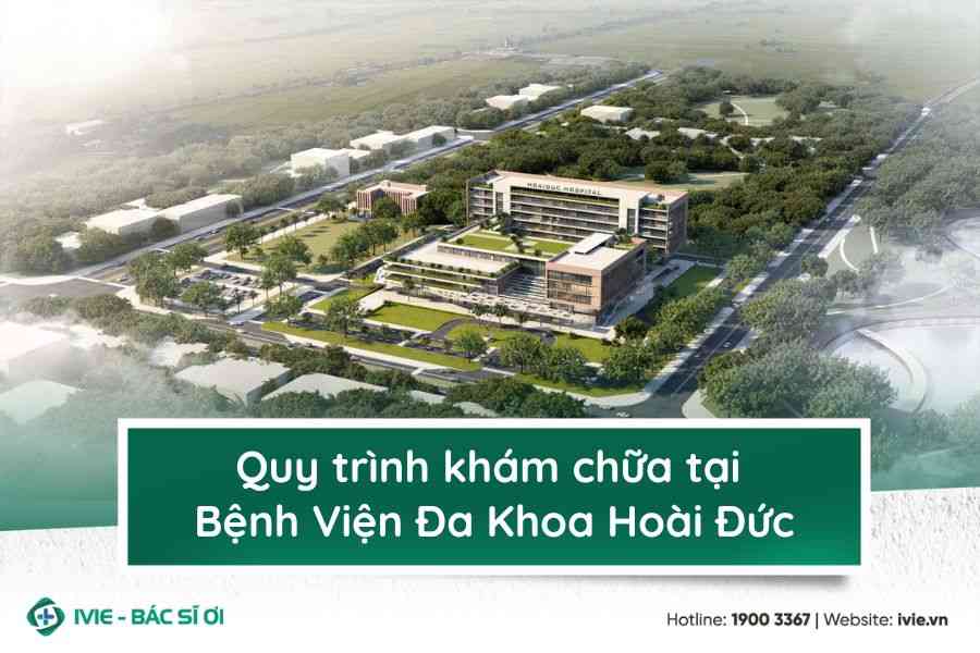 Quy trình khám chữa tại Bệnh viện Đa khoa Hoài Đức
