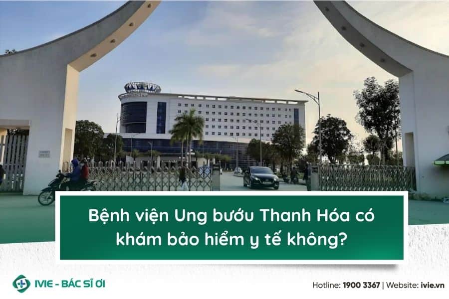 Bệnh viện Ung bướu Thanh Hóa có khám bảo hiểm y tế không?