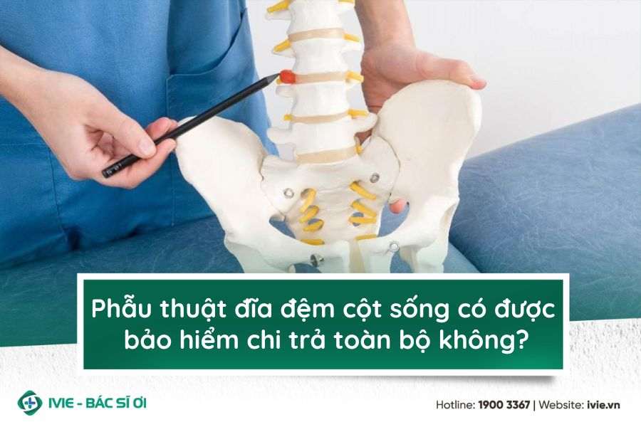 Phẫu thuật cột sống có được bảo hiểm chi trả toàn bộ không?