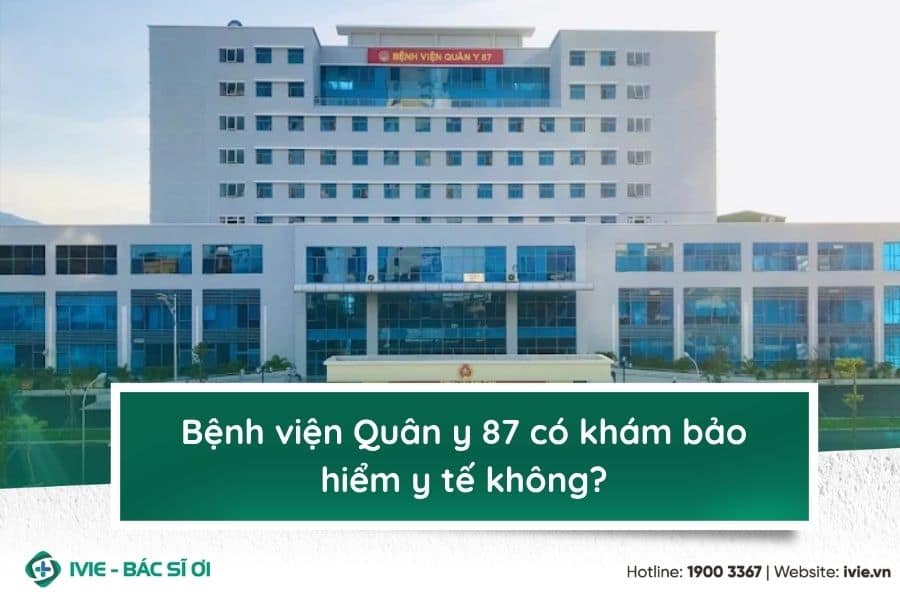 Bệnh viện Quân y 87 có khám bảo hiểm y tế không?
