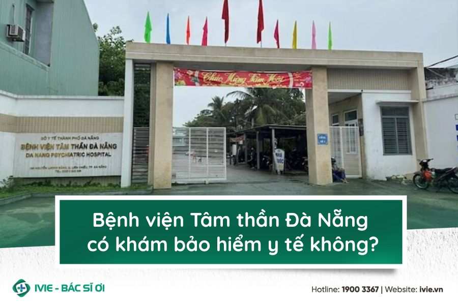 Bệnh viện Tâm thần Đà Nẵng có khám bảo hiểm y tế không?