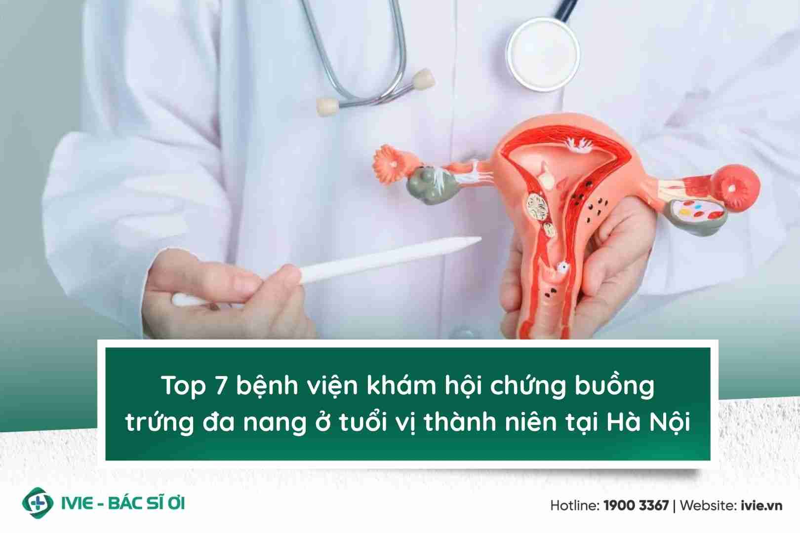 Top 7 bệnh viện khám hội chứng buồng trứng đa nang ở tuổi...