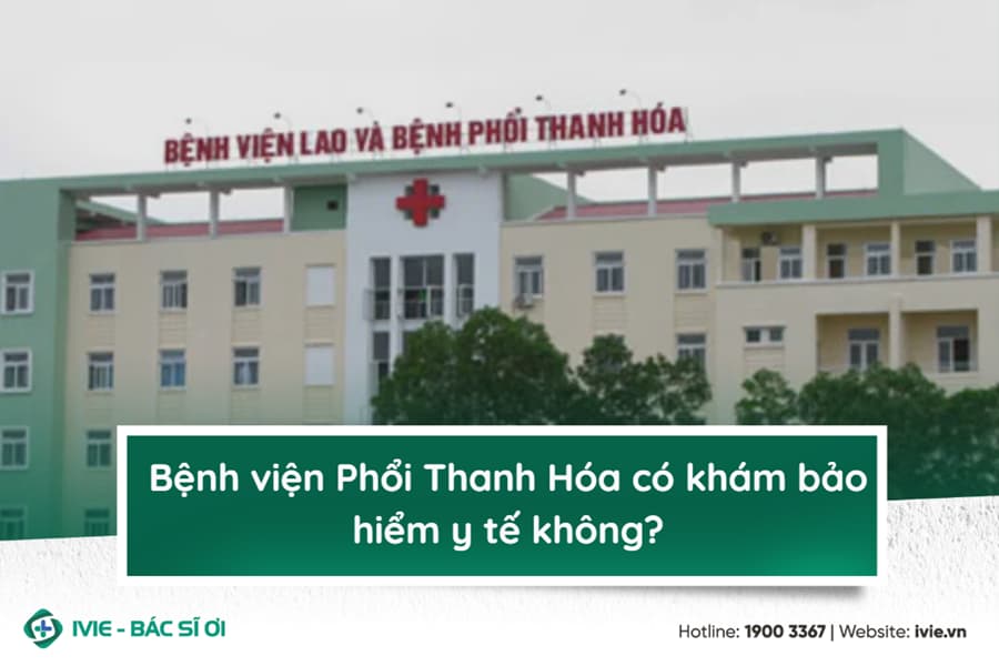 Bệnh viện Phổi Thanh Hóa có khám bảo hiểm y tế không?