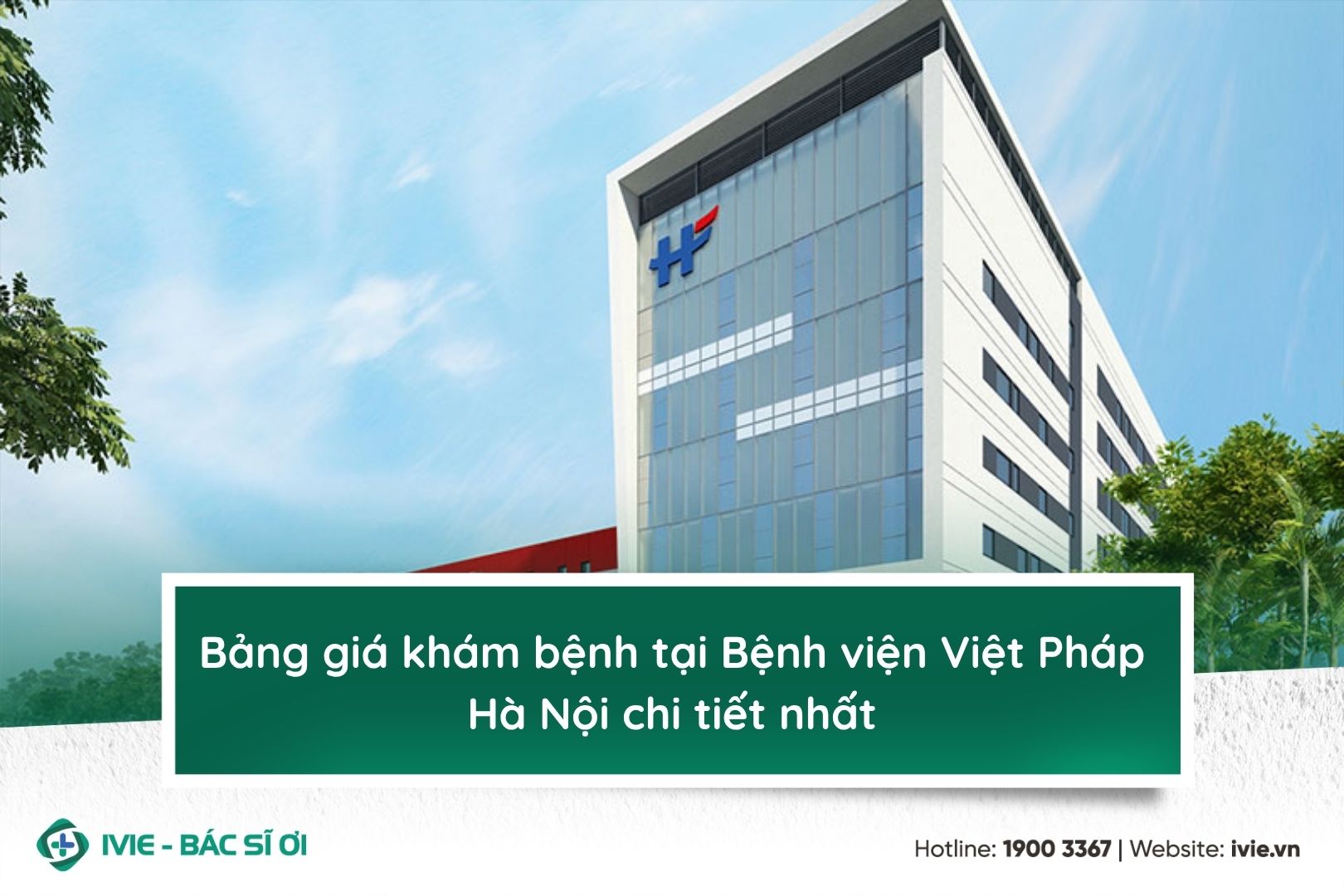 Bảng giá khám bệnh tại Bệnh viện Việt Pháp Hà Nội chi tiết...