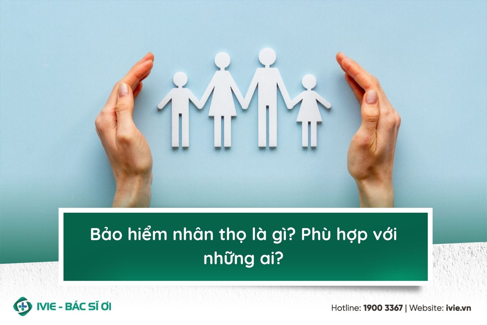 Bảo hiểm nhân thọ là gì? Phù hợp với những ai?